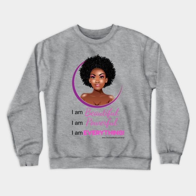 The Swirl World - I am Beautiful. I am Powerful. I am EVERYTHING! (Pink} Crewneck Sweatshirt by TheSwirlWorld